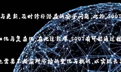 biao ti/biao ti
SOOT数字加密货币在新加坡的崛起与未来趋势

/guanjianci
SOOT数字加密货币, 新加坡, 加密货币市场, 区块链技术

引言
在近年来，以比特币、以太坊为代表的数字加密货币逐渐走进了大众的视野，伴随着区块链技术的发展，各类新的加密货币不断涌现。在这个大环境下，SOOT数字加密货币在新加坡的快速崛起吸引了越来越多的投资者和关注者。本文将深入探讨SOOT数字加密货币的性质、在新加坡的运行机制、潜在价值及其未来发展趋势等内容，以帮助读者更好地理解这一新的金融科技。

SOOT数字加密货币的基本概念
SOOT是一种基于区块链技术的新型数字加密货币，旨在为用户提供安全、快速、低成本的交易方式。与传统货币相比，SOOT利用去中心化的特点，使得交易不再依赖于银行或第三方机构，增强了用户的财务自主权。在新加坡这个金融科技高度发达的城市国家，SOOT数字加密货币的推出正是为了迎合当地对快速、便捷金融交易的需求。

SOOT数字加密货币在新加坡的市场现状
新加坡作为全球领先的金融中心，拥有完善的金融法规及创新的环境，为加密货币的普及提供了土壤。SOOT数字加密货币在新加坡的推出与发展，不仅依托于当地良好的金融生态，还受益于政府对区块链及数字货币的政策支持。在这样的背景下，SOOT逐步建立了自身的用户基础和市场影响力。

SOOT数字加密货币的特点和优势
SOOT数字加密货币具备多项独特的优势，使其在数字货币市场中占据了重要的位置。首先，SOOT采用了先进的共识算法，使得交易确认时间显著提高，用户体验良好。其次，SOOT的交易费用相较于其他加密货币较低，这使得小额交易也能顺利进行。最后，SOOT还确保了用户隐私，以增强用户的信任度与安全感。

SOOT在新加坡的法律监管环境
新加坡对加密货币的监管相较于世界其他地区显得尤为友好。新加坡金融管理局（MAS）积极推动数字金融的发展，并于2020年制定并实施《支付服务法案》，为包括SOOT在内的数字加密货币提供了法律框架。这一监管环境不仅保障了用户的资金安全，也促进了加密货币的健康发展。

SOOT的潜在应用场景
SOOT不仅仅是一种交易媒介，它在多个领域都有着广泛的应用潜力。例如，在电子商务中，SOOT可以作为一种支付手段用于商品交易；而在供应链管理中，SOOT的透明性和可追溯性能够提高效率、降低成本。此外，在金融服务领域，SOOT的智能合约功能可以为用户提供更为灵活与高效的服务方式。

未来的发展趋势
随着全球范围内对数字货币接受度的提高，SOOT在新加坡的未来发展充满希望。预计未来几年内，SOOT将继续扩展其用户基础，提高市场影响力。同时，随着技术的不断进步，SOOT的功能及性能也将得到不断改善，进一步提升其竞争力。

问题一：SOOT数字加密货币与其他加密货币相比的优势是什么？
SOOT数字加密货币在众多加密货币中脱颖而出的原因有三点：一是技术优势，SOOT采用了改进版的区块链技术，这使得其交易速度更快，确认时间更短，解决了许多传统加密货币面临的扩展性问题；二是低手续费，SOOT的交易费用低于市场上绝大部分加密货币，这意味着更多小型投资者也能参与进来；三是良好的用户隐私保护机制，SOOT通过多项安全措施确保用户的资金和信息安全，这一点在如今的市场极为重要。因此，SOOT数字加密货币的这些优势使其在竞争激烈的市场中站稳了脚跟。

问题二：新加坡的金融政策如何影响SOOT的运行？
新加坡的金融政策为SOOT的运行提供了良好的基础，首先，监管透明使得SOOT及其相关企业能够在明确的法律框架内运营；其次，新加坡金融管理局（MAS）提出的促进金融科技发展的政策使得SOOT能够获得政府的支持和认可，这对于吸引投资者、用户与开发者至关重要；最后，法律框架的逐渐完善使得SOOT的用户在进行交易时更加安心，促进了其广泛的接受度。因此，新加坡的金融政策无疑为SOOT的健康发展提供了巨大的助力。

问题三：SOOT数字加密货币的安全性如何保障？
安全性是加密货币的核心问题之一，SOOT数字加密货币通过多种方式保障用户的资金安全。首先，SOOT采用先进的加密技术保护用户账户与交易数据，确保外部攻击者无法轻易入侵。其次，SOOT团队会定期进行系统漏洞检测与更新，及时修补潜在的安全问题。此外，SOOT还实施了用户身份验证机制，确保只有经过授权的用户才能进行交易。通过综合运用这些安全措施，SOOT在技术层面上为用户提供了多重保护。

问题四：未来SOOT数字加密货币的发展趋势与可能的挑战
未来SOOT数字加密货币的发展趋势充满机遇与挑战。首先，从机遇来看，全球范围内对数字货币的接受度正在上升，更多的应用场景逐渐被开发，SOOT作为其中一种，亦将迎来发展机遇；其次，技术的不断进步使得加密货币精细化与复杂化，在此过程中，SOOT有可能通过技术创新自我提升；然而，挑战也显而易见，竞争对手的增多、市场监管政策的变化以及用户信任的重建，都是SOOT需面临的问题。因此，在未来的发展过程中，SOOT需要积极应对这些挑战，寻求合作与创新，以继续发展壮大。

总结
SOOT数字加密货币在新加坡的崛起是大势所趋，依托于良好的政策环境、技术创新和市场需求，其在未来的发展前景将极为广阔。无论是从技术、政策还是市场需求上看，SOOT都具备了成为一款成功数字货币的潜力。但同时，也需要不断应对市场的变化与挑战，以实现长期的可持续发展。